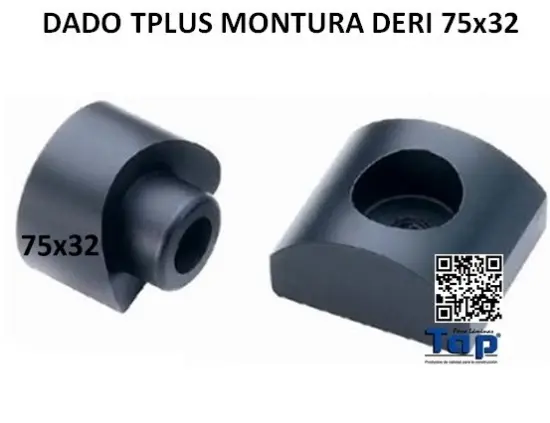 Imagen de DADO TPLUS MONTURA DERI 75x32